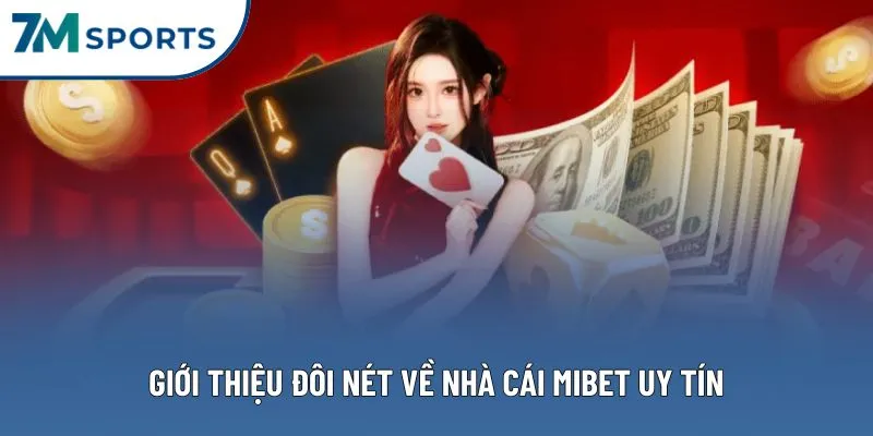 Giới thiệu đôi nét về nhà cái MIBET uy tín Giới thiệu đôi nét về nhà cái MIBET uy tín