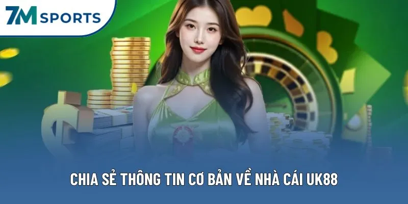 Chia sẻ thông tin cơ bản về nhà cái UK88 Chia sẻ thông tin cơ bản về nhà cái UK88