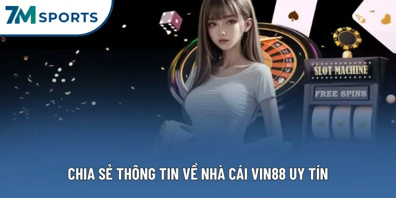 Chia sẻ thông tin về nhà cái VIN88 uy tín Chia sẻ thông tin về nhà cái VIN88 uy tín